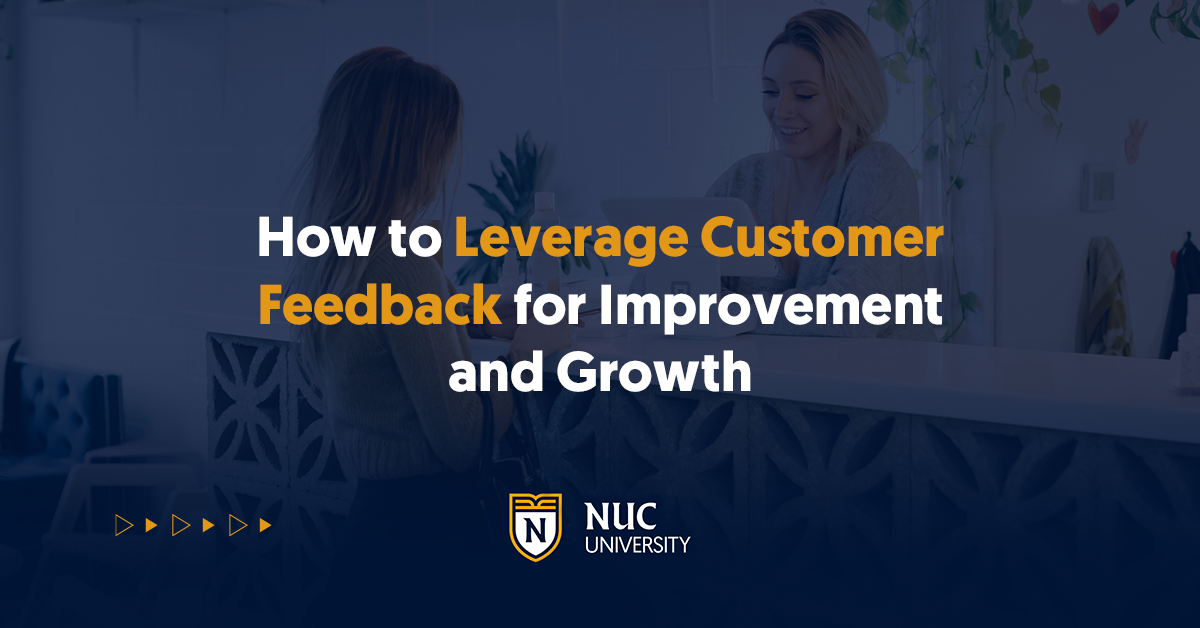 How to Leverage Customer Feedback for Improvement and Growth