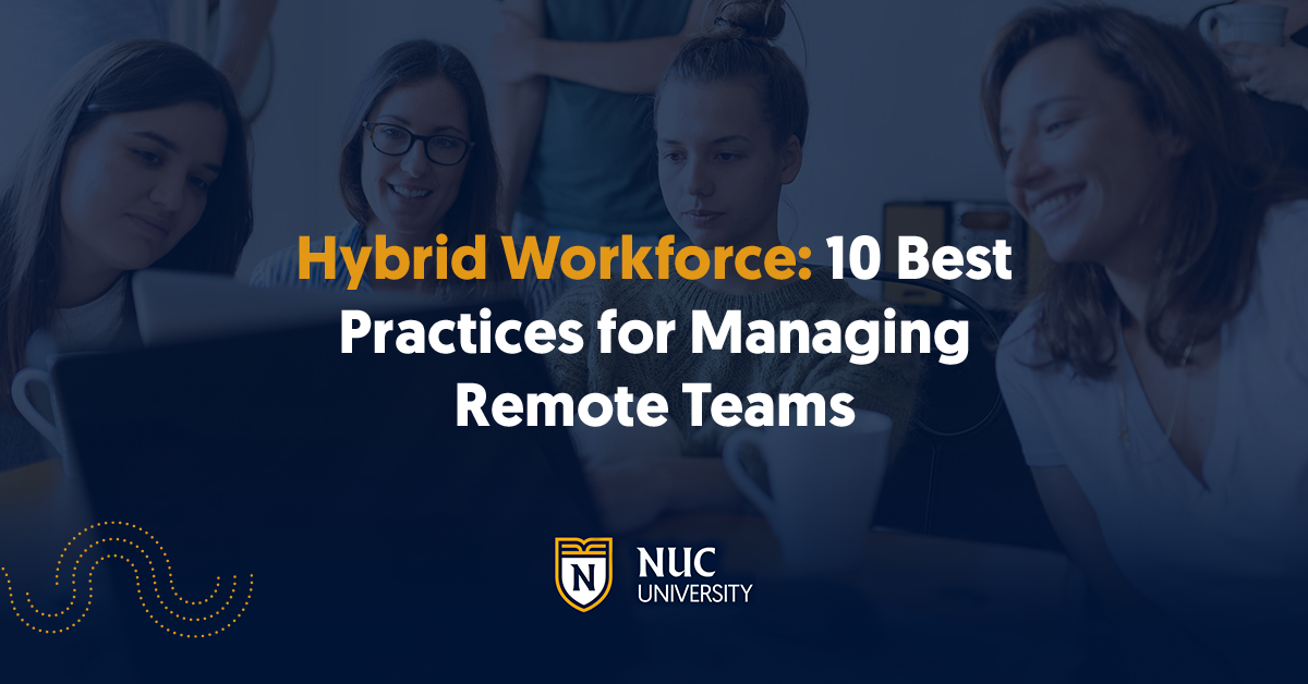 Hybrid Workforce: 10 Best Practices for Managing Remote Teams