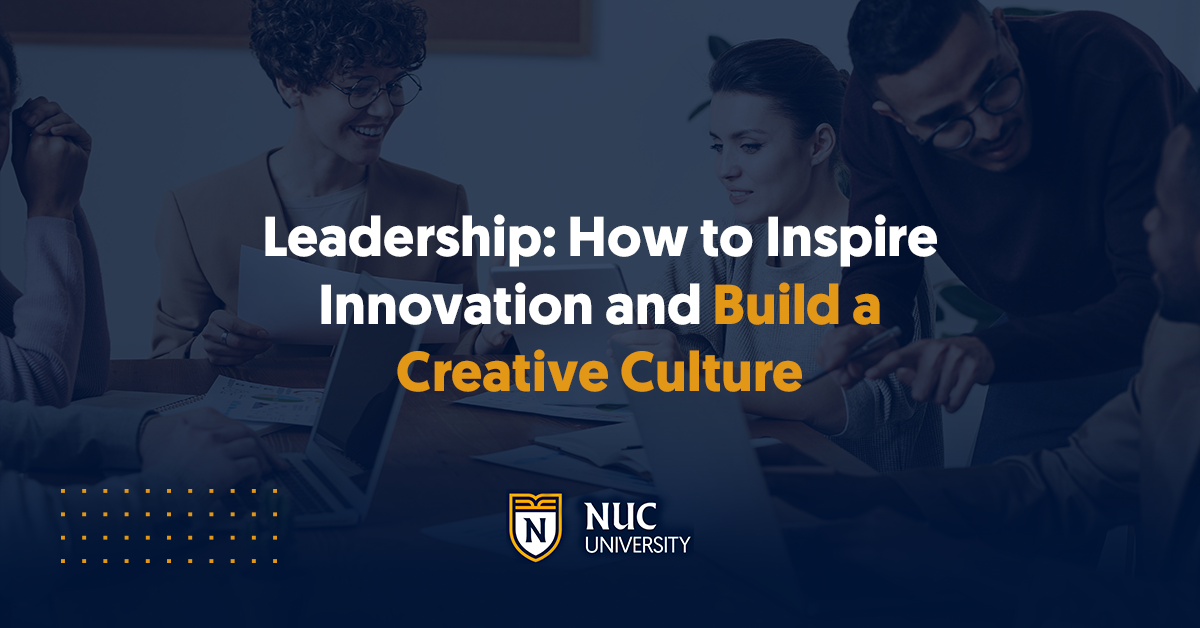 Leadership: How to Inspire Innovation and Build a Creative Culture